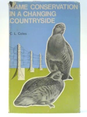 Seller image for Game Conservation in a Changing Countryside - A Guide For All Shooters for sale by World of Rare Books