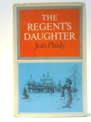 Bild des Verkufers fr The Regent's Daughter zum Verkauf von World of Rare Books