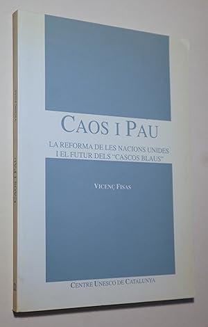 Seller image for CAOS I PAU. La Reforma de les Nacions Unides i el Futur dels "Cascos Blaus" - Barcelona 1993 for sale by Llibres del Mirall