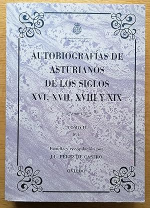 Autobigrafia de asturianos de los siglos XVI,XVII,XVIII. Tomo II F-L