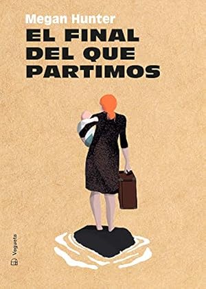 Seller image for El final del que partimos (Narrativa) (Spanish Edition) by Hunter, Megan [Hardcover ] for sale by booksXpress