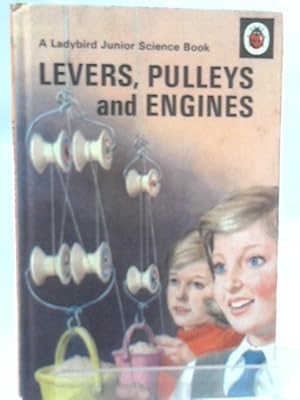 Bild des Verkufers fr Levers, Pulleys And Engines. A Ladybird Junior Science Book zum Verkauf von World of Rare Books