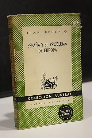 España y el problema de Europa. Historia y política exterior.- Beneyto, Juan.