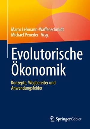 Bild des Verkufers fr Evolutorische konomik: Konzepte, Wegbereiter und Anwendungsfelder (German Edition) [Paperback ] zum Verkauf von booksXpress