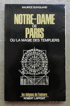 Imagen del vendedor de Notre-Dame de Paris ou la magie des Templiers. a la venta por Librairie les mains dans les poches