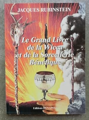 Image du vendeur pour Le Grand Livre de la Wicca et de la Sorcellerie Bnfique. mis en vente par Librairie les mains dans les poches