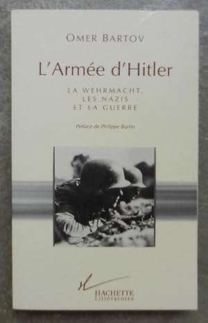 Imagen del vendedor de L'arme d'Hitler. La Wehrmacht, les nazis et la guerre. a la venta por Librairie les mains dans les poches