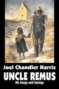 Immagine del venditore per Uncle Remus: His Songs and Sayings by Joel Chandler Harris, Fiction, Classics venduto da Redux Books
