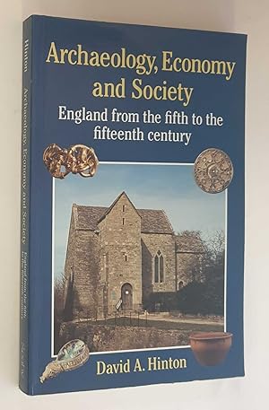 Archaeology, Economy & Society: England from the 5th to 15th Century