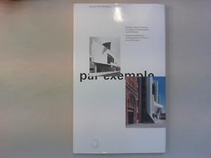 Bild des Verkufers fr Par exemple. Abbilder zeitgenssischer Architektur in Deutschland und Frankreich. Images d`architecture contemporaine en France et en Allemagne. zum Verkauf von Antiquariat Matthias Drummer