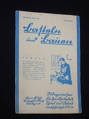 Basteln und Bauen. Wegweiser für Handfertigkeit, Spiel und Arbeit. 1930/ 31, Heft 10, Juli 1931. ...