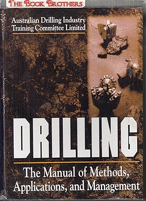 Image du vendeur pour Drilling: The Manual of Methods, Applications, and Management mis en vente par THE BOOK BROTHERS