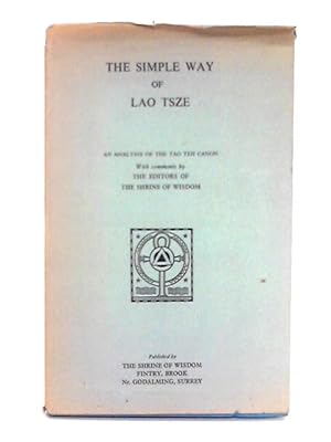 Image du vendeur pour The Simple Way of Lao Tsze; An Analysis of the Tao-Teh Canon mis en vente par World of Rare Books