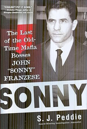 Sonny. The Last of the Old Time Mafia Bosses John 'Sonny' Franzese