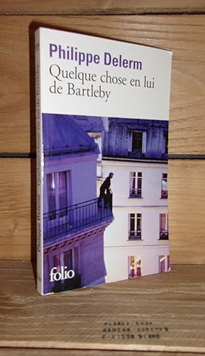 Image du vendeur pour QUELQUE CHOSE EN LUI DE BARTLEBY mis en vente par Planet's books