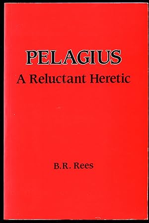 Seller image for Pelagius; A Reluctant Heretic for sale by Little Stour Books PBFA Member