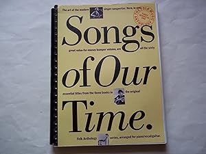 Immagine del venditore per Songs of our Time. The art of the modern singer-songwriter. Here in on great value volume.all the sixty essential titles from the three books.Folk Anthology series arranged for piano.vocal/guitar. venduto da Carmarthenshire Rare Books