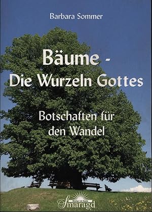 Bild des Verkufers fr Bume - Die Wurzeln Gottes: Botschaften fr den Wandel zum Verkauf von Antiquariat Kastanienhof