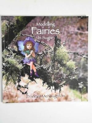Seller image for Modelling fairies in sugar for sale by Cotswold Internet Books