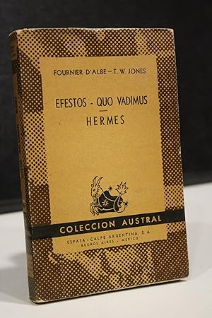 Imagen del vendedor de Efestos - Quo Vadimus. Hermes.- D'Albe, Fournier. ; Jones, T. W. a la venta por MUNDUS LIBRI- ANA FORTES