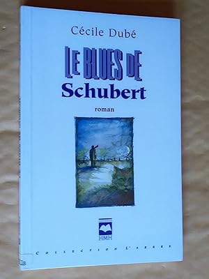 Seller image for Les blues de Schubert. Roman for sale by Claudine Bouvier