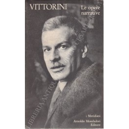 Bild des Verkufers fr Le opere narrative. Vol. I - Piccola borghesia; Sardegna come un'infanzia; Il garofano rosso; Giochi di ragazzi; Erica e i suoi fratelli; Conversazione in Sicilia; Uomini e no; Il Sempione strizza l'occhio al Frejus; Il barbiere di Carlo Marx; La garibaldina. Vol. II - Le donne di Messina; Le citta del mondo; Racconti. A cura di Maria Corti zum Verkauf von Libreria Antiquaria Giulio Cesare di Daniele Corradi