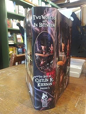 Seller image for The Best of Caitlin R. Kiernan Two Volumes: Vol 1 Two Worlds and In Between & Vol 2 Between an Oil-Dark Sea for sale by The Book Lady Bookstore