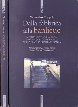 Image du vendeur pour Dalla fabbrica alla banlieue Missione cattolica, Islam e nuova questione sociale nella Francia contemporanea mis en vente par Biblioteca di Babele