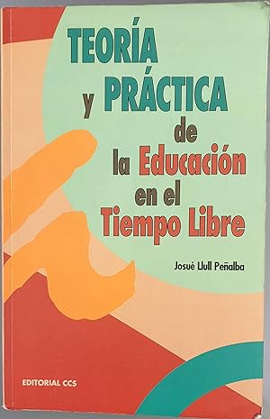 Seller image for Teora y prctica de la Educacin en el Tiempo Libre for sale by Los libros del Abuelo