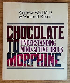 Chocolate to Morphine: Understanding Mind-Active Drugs