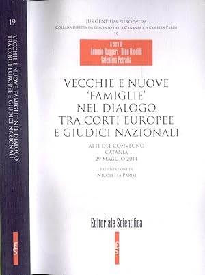 Bild des Verkufers fr Vecchie e nuove famiglie nel dialogo tra corti europee e giudici nazionali Atti del Convegno, Catania, 29 maggio 2014 zum Verkauf von Biblioteca di Babele