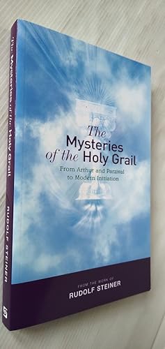 The Mysteries of the Holy Grail: From Arthur and Parzival to Modern Initiation
