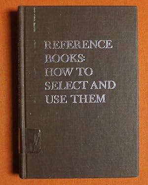 Bild des Verkufers fr Reference Books: How to Select and Use Them zum Verkauf von GuthrieBooks