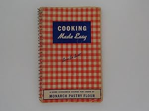 Cooking Made Easy: A Home Economics Course for Users of Monarch Pastry Flour