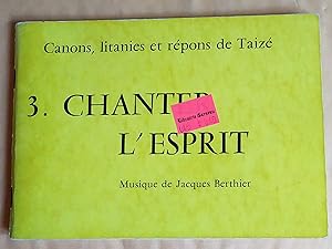 Canons, litanies et répons de Taizé - 3. Chanter l'Esprit