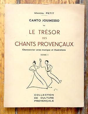 Canto Jouinesso ou Le trésor des chants provençaux. Chansonnier avec musique et illustrations.