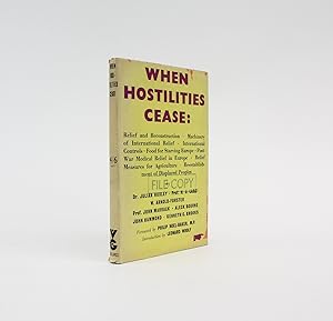 Image du vendeur pour WHEN HOSTILITIES CEASE Papers on Relief and Reconstruction Prepared for the Fabian Society. mis en vente par LUCIUS BOOKS (ABA, ILAB, PBFA)