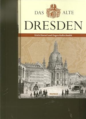 Imagen del vendedor de Das alte DRESDEN. Bilder und Dokumente aus zwei Jahrhunderten. a la venta por Ant. Abrechnungs- und Forstservice ISHGW