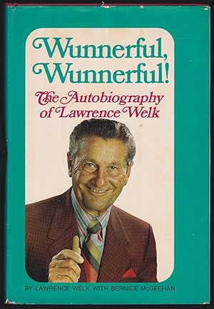 Bild des Verkufers fr Wunnerful, Wonnerful!: The Autobiography of Lawrence Welk (SIGNED) zum Verkauf von JNBookseller