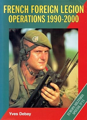 Bild des Verkufers fr THE FRENCH FOREIGN LEGION OPERATIONS 1990-2000 zum Verkauf von Paul Meekins Military & History Books