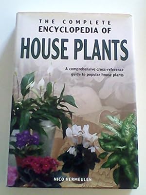 Bild des Verkufers fr The Complete Encyclopedia of House Plants zum Verkauf von WeBuyBooks