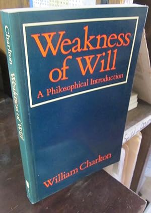 Image du vendeur pour Weakness of Will: A Philosophical Introduction mis en vente par Atlantic Bookshop