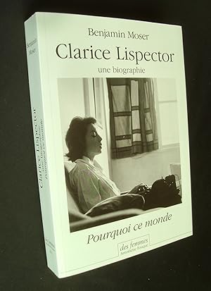 Clarice Lispector - Pourquoi ce monde, suivi d'un entretien entre l'auteur et Antoinette Fouque -