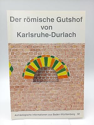 Bild des Verkufers fr Der rmische Gutshof von Karlsruhe-Durlach (Archologische Informationen aus Baden-Wrttemberg, 32) zum Verkauf von Antiquariat Smock