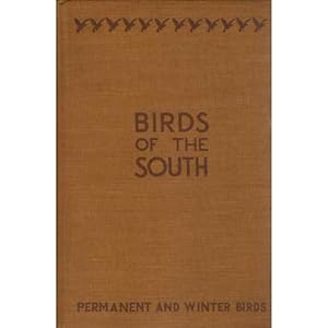 Bild des Verkufers fr Birds of the South: Permanent and Winter Birds [First Edition] zum Verkauf von Buteo Books