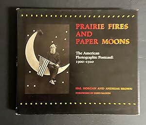 Seller image for Prairie Fires and Paper Moons: The American Photographic Postcard, 1900-1920 for sale by Avol's Books LLC