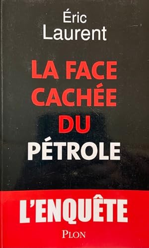 La face cachée du pétrole: L'enquête