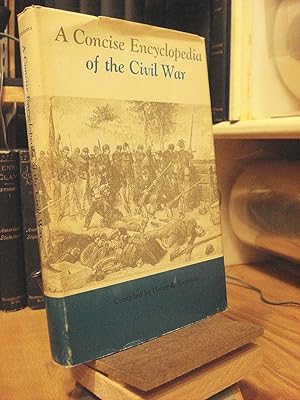 Seller image for A Concise Encyclopedia of the Civil War for sale by Henniker Book Farm and Gifts