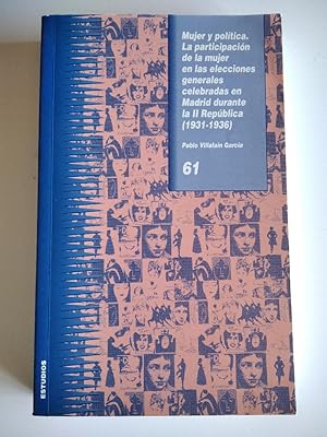 Mujer y política. La participación de la mujer en las elecciones generales celebradas en Madrid d...