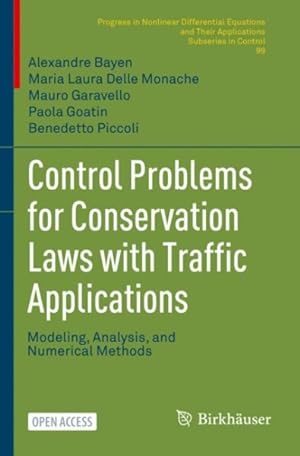 Bild des Verkufers fr Control Problems for Conservation Laws With Traffic Applications : Modeling, Analysis, and Numerical Methods zum Verkauf von GreatBookPrices